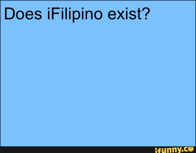 Does ¡Filipino exist?