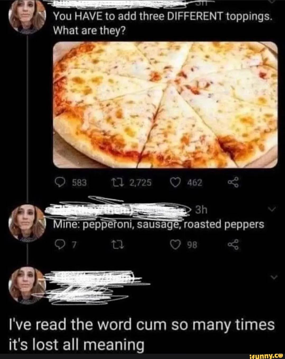 You HAVE to add three DIFFERENT toppings. What are they? 583 CL 467