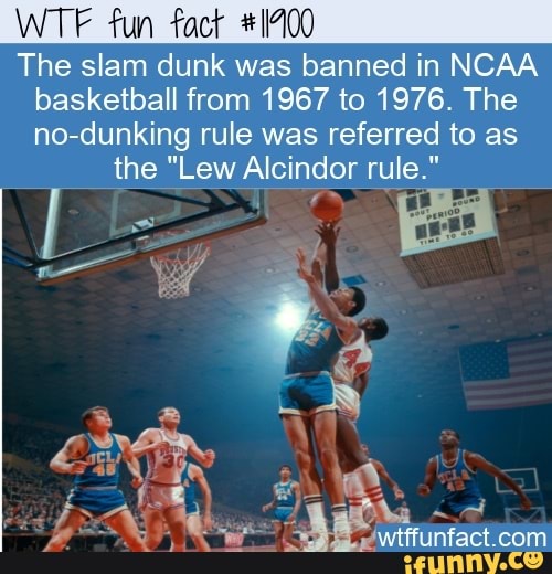 WTF fun fact 100 The slam dunk was banned in NCAA basketball from 1967 to 1976. The no dunking
