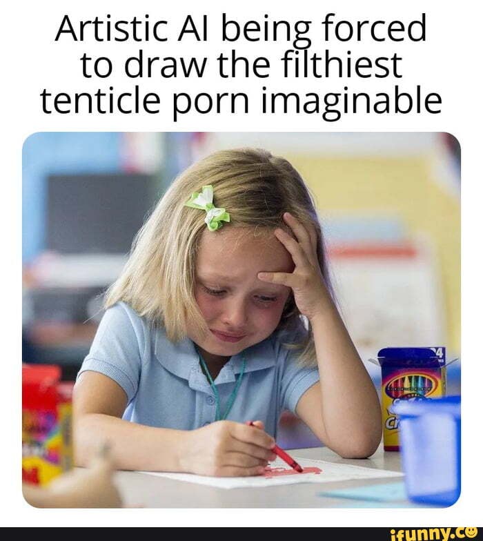 Forced Porn Meme - Artistic Al being forced to draw the filthiest tenticle porn imaginable -  iFunny Brazil