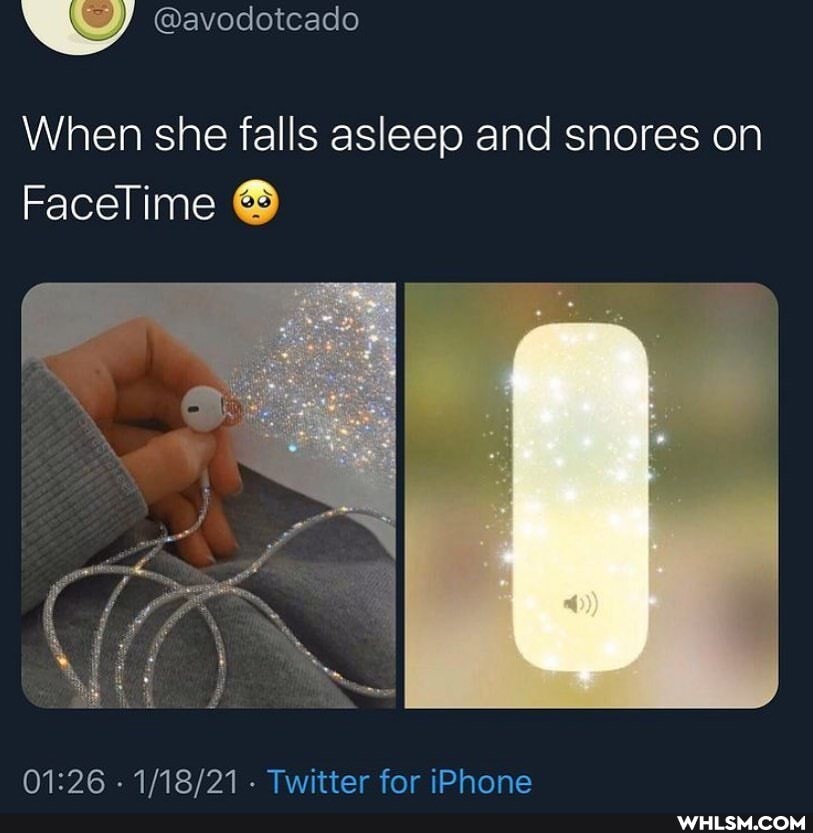 wy @avodotcado
When she falls asleep and snores on
FaceTime
- - Twitter for iPhone