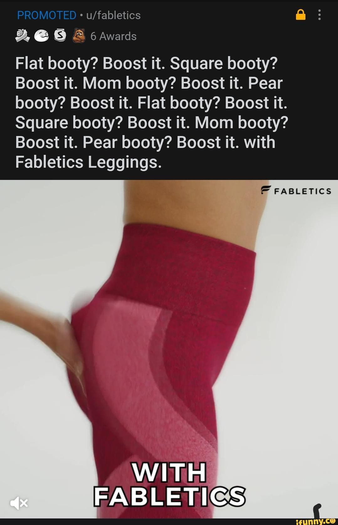 Flat booty? Boost it. Square booty? Boost it. Mom booty? Boost it