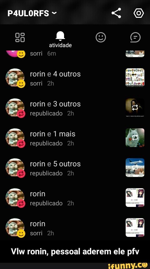 Viw ronin, pessoal aderem ele pfv - Vlw ronin, pessoal aderem ele pfv