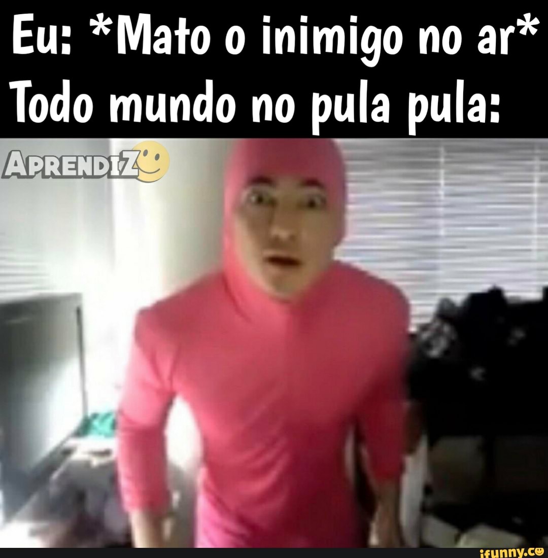 Eu: *Mato o inimigo no ar*
Todo mundo no pula pula: