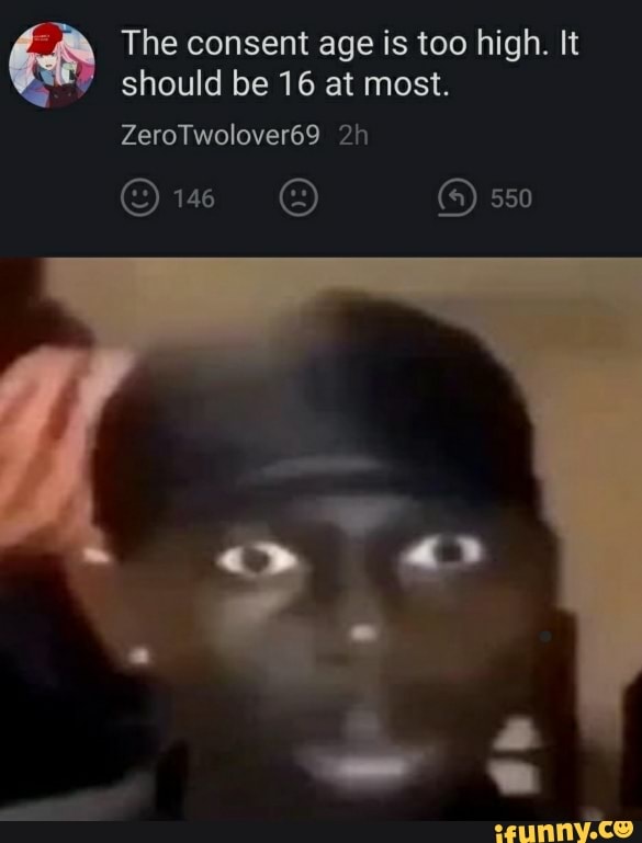 The consent age is too high. It should be 16 at most.
ZeroTwolover69
146
550