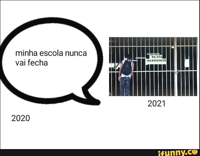 minha escola nunca
2021
vai fecha
2020