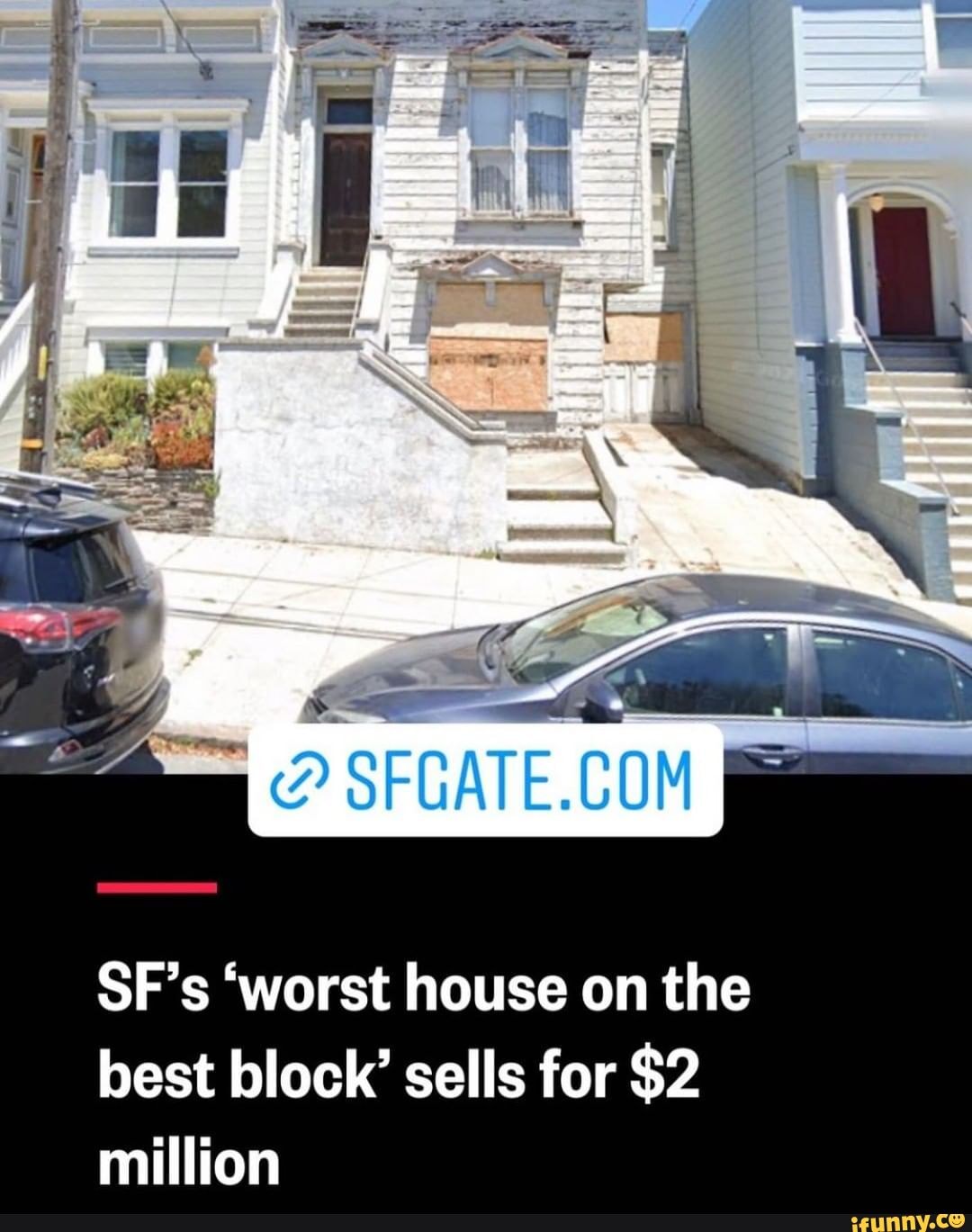SF's 'worst house on the best block' sells for 2 million iFunny
