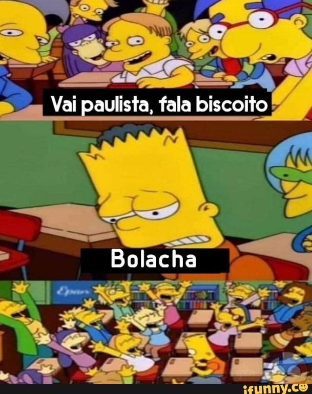 Vai paulista, fala biscoito
Bolacha