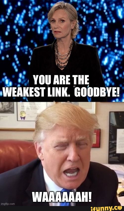 YOU ARE THE WEAKEST LINK. GOODBYE! WAAAAAAH! seo.title