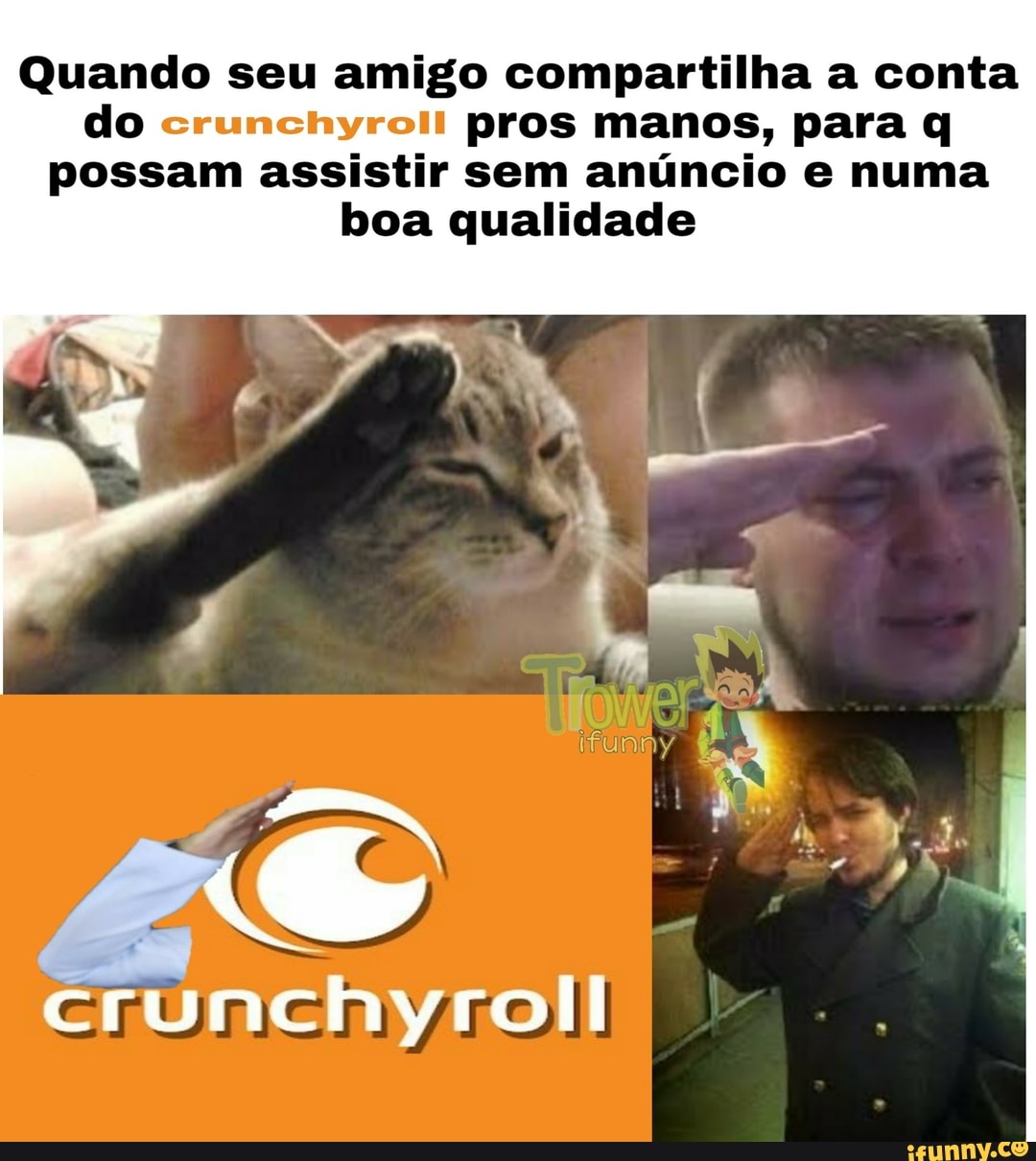 Quando seu amigo compartilha a conta
do pros manos, para q
possam assistir sem anúncio e numa
boa qualidade