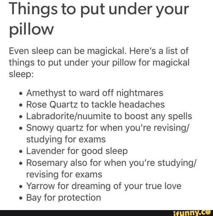 Things to put under your pillow Even sleep can be magickal. Here's a