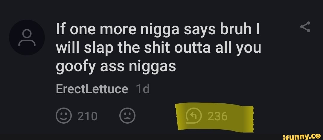 Nigga goofy ass Stop Saying