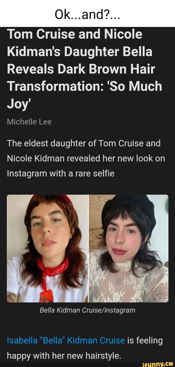 Ok...and?... Tom Cruise and Nicole Kidman's Daughter Bella Reveals Dark