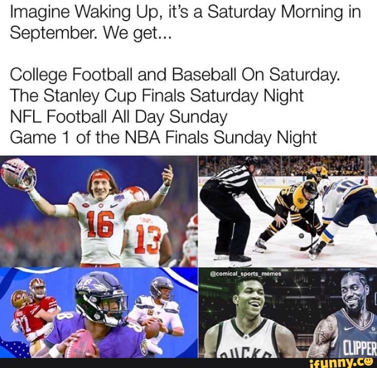 Imagine Waking Up It s A Saturday Morning In September We Get College Football And Baseball 