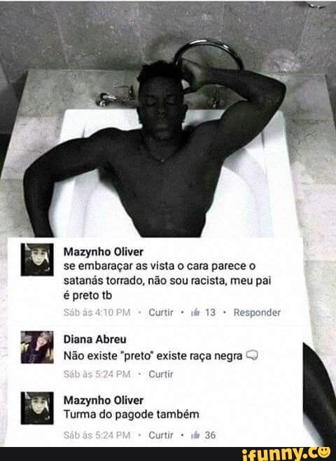 RPE RS ER)
satanás torrado, não sou racista, meu pai
RED;
Turma do pagode também
E, Não existe "preto existe raça negra