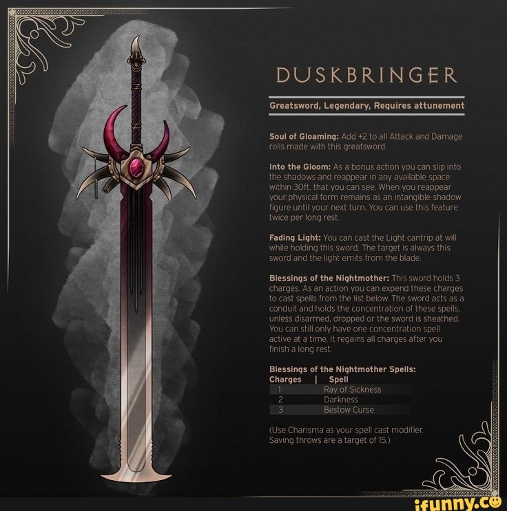 DUSKBRINGER Greatsword, Legendary, Requires attunement Soul of Gloaming