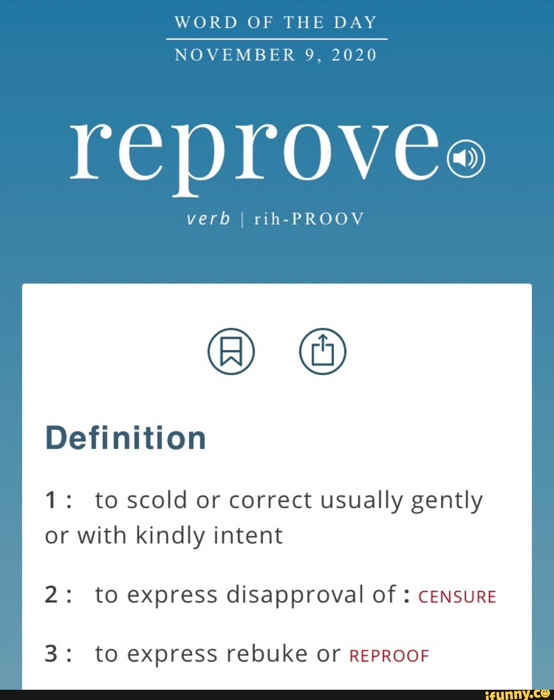 WORD OF THE DAY NOVEMBER 9, 2020 reproves verb I rih-PROOV Definition 1 ...