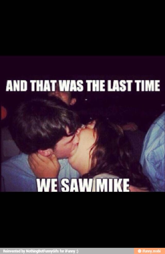 AND THAT EAS THE LAST TIME