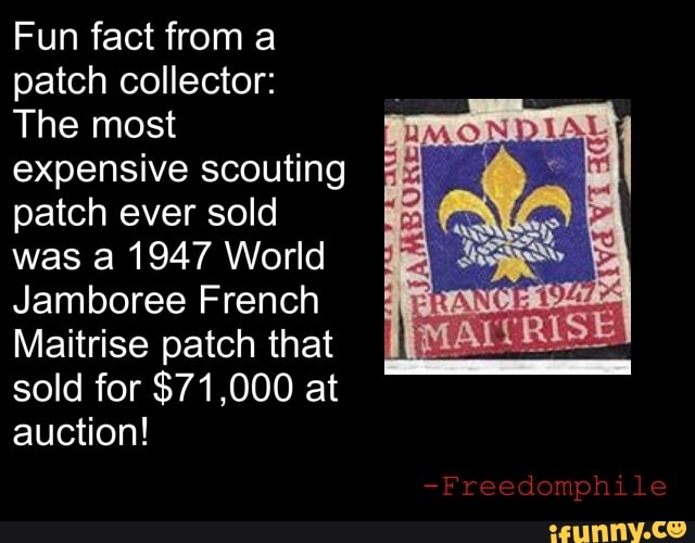 Fun fact from a patch collector: The most expensive scouting patch ever ...
