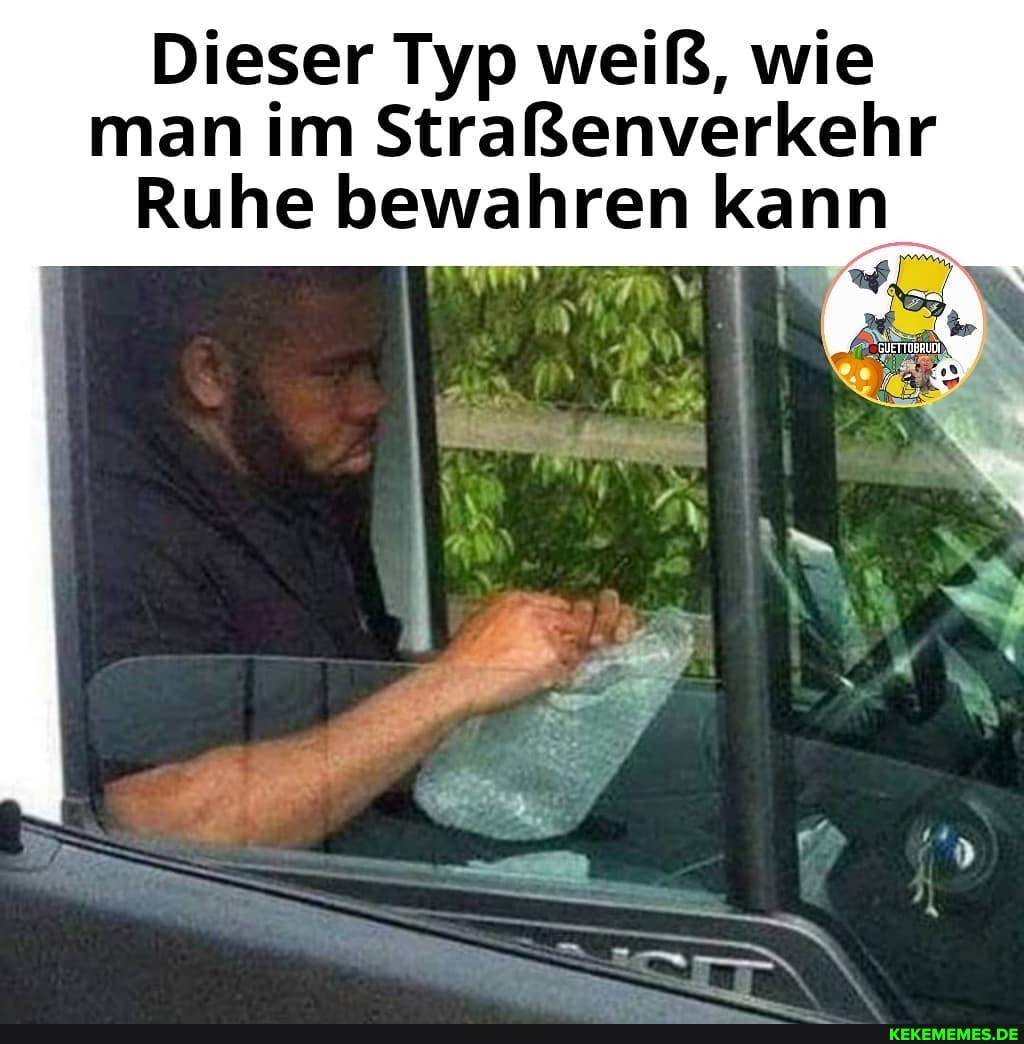 Dieser Typ weiß, wie man im Straßenverkehr
Ruhe bewahren kann