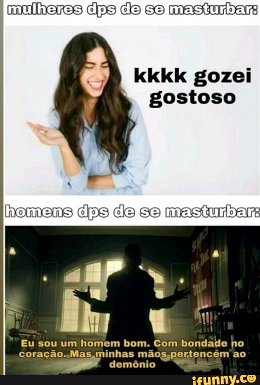 kkkk gozei
gostoso
Eu sou um homem bom. Com bondade no
coração. minhas mãogipantencâm
