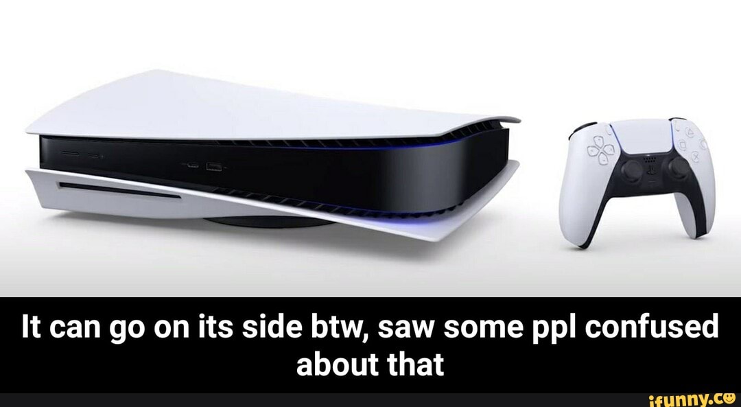 It can go on its side btw, saw some ppl confused
about that - It can go on its side btw, saw some ppl confused about that