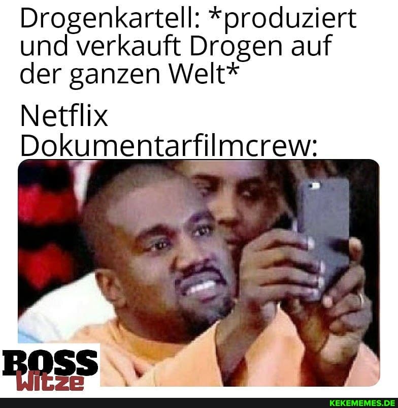 Drogenkartell: *produziert und verkauft Drogen auf der ganzen Welt*
Netflix
Dokumentarfilmcrew: