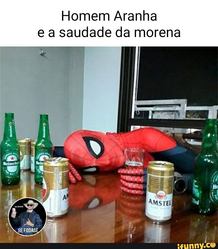 Homem Aranha e a saudade da morena 