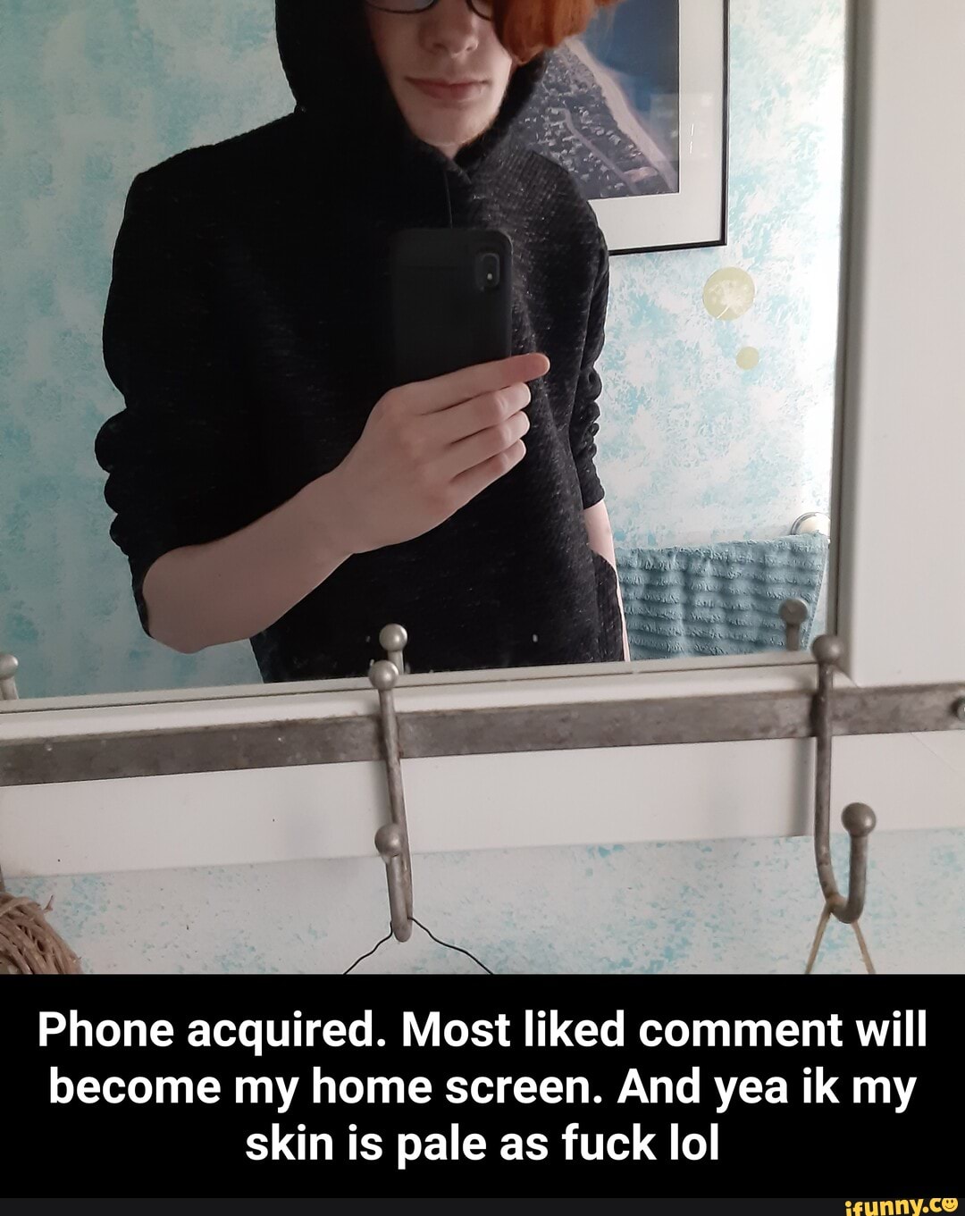 Phone acquired. Most liked comment will
become my home screen. And yea ik my
skin is pale as fuck lol - Phone acquired. Most liked comment will become my home screen. And yea ik my skin is pale as fuck lol