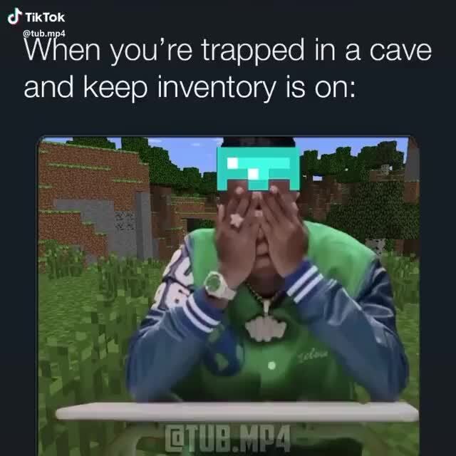 Ob Tiktok When You Re Trapped In A Cave And Keep Inventory Is On