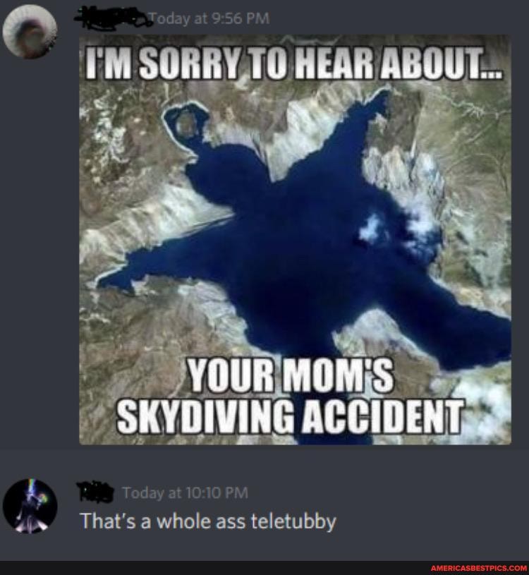 I'M SORRY,TO HEA
R ABOUT...
That's a whole ass teletubby