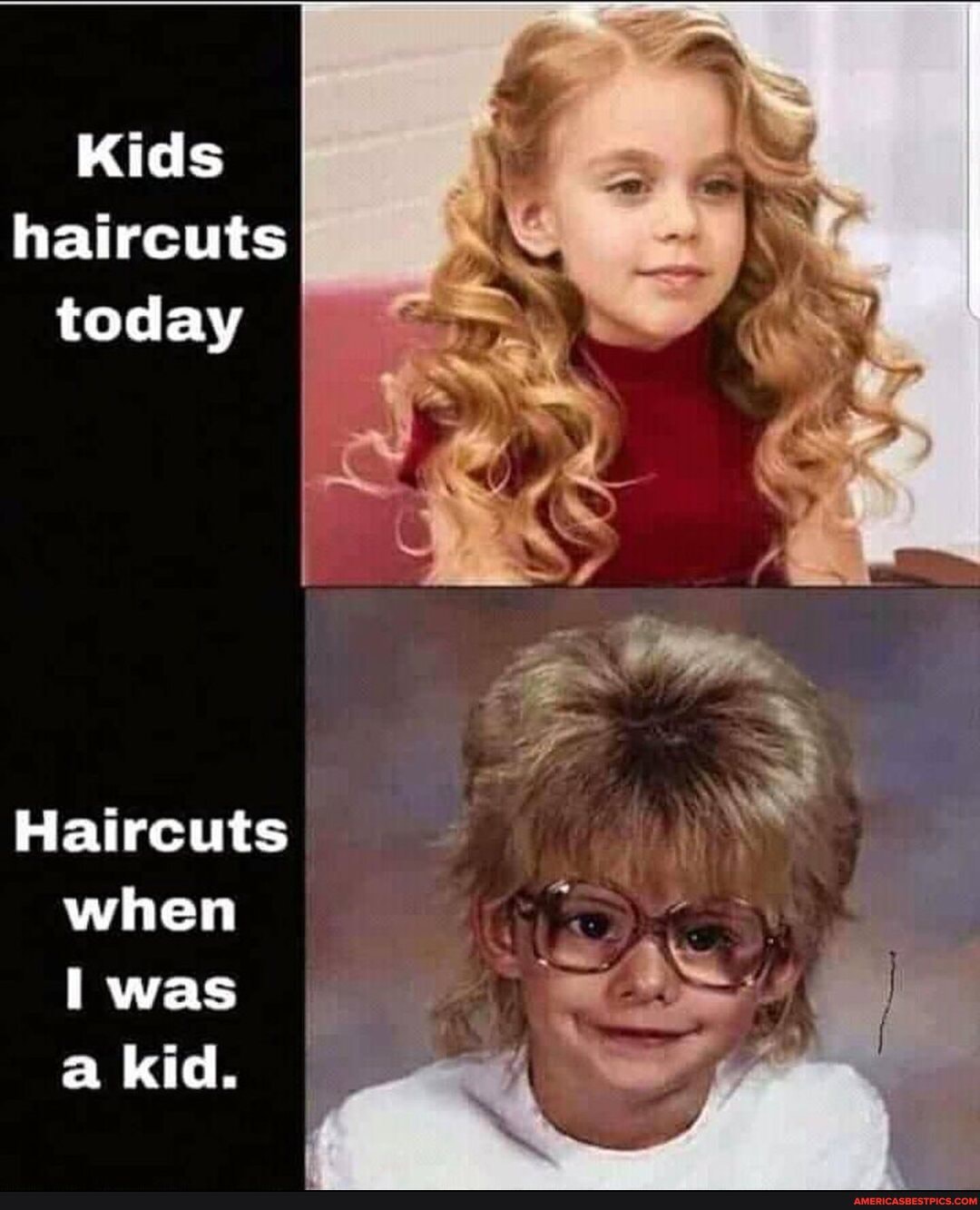 Kids haircuts today
Haircuts when
Il was a kid.