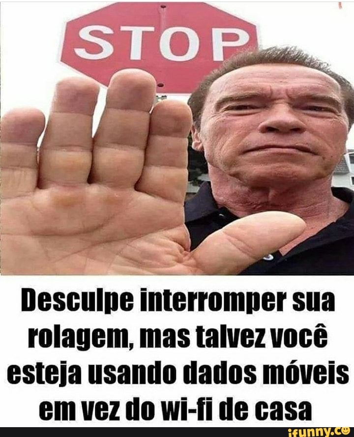 Desculpe interromper sua
rolagem, mas talvez você
esteja usando dados móveis em vez do wi-fi de casa