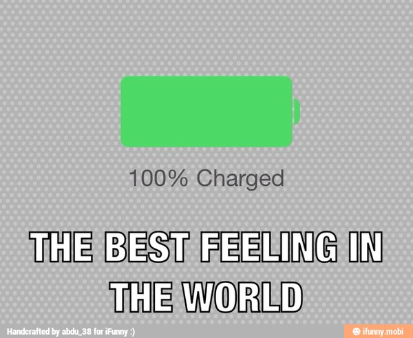 100% Charged
Uh BEST FEELING IN