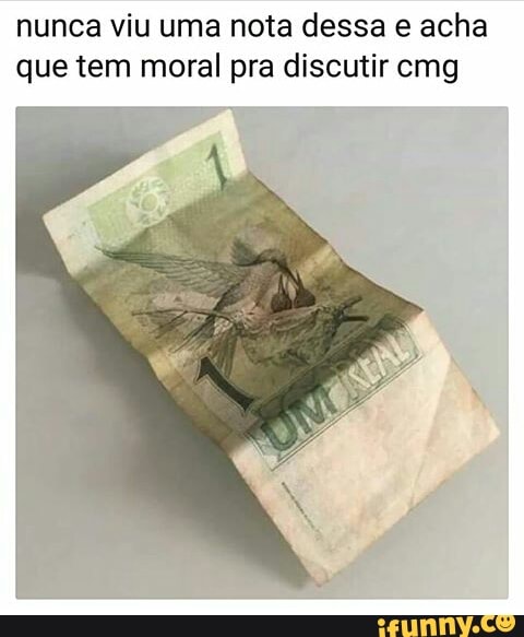 nunca viu uma nota dessa e acha
que tem moral pra discutir cmg