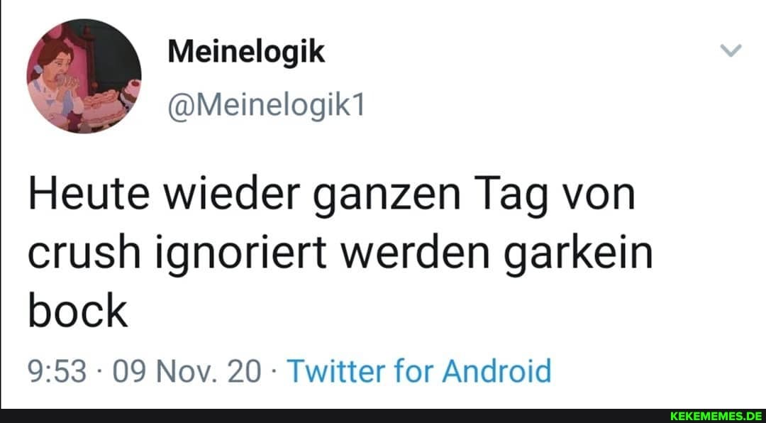 Heute wieder ganzen Tag von crush ignoriert werden garkein bock
09 Nov. 20 Twitter for Android