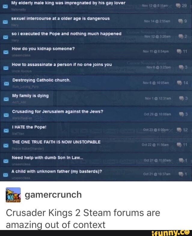 the Crusader Kings 2 Steam forums are amazing out of context : r/ paradoxplaza