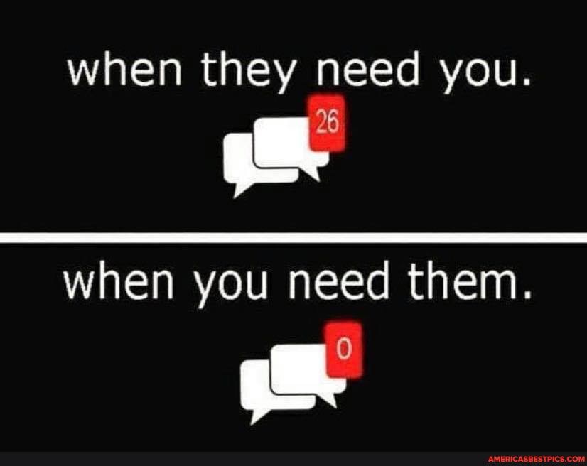 when they need you.
Lg when you need them.