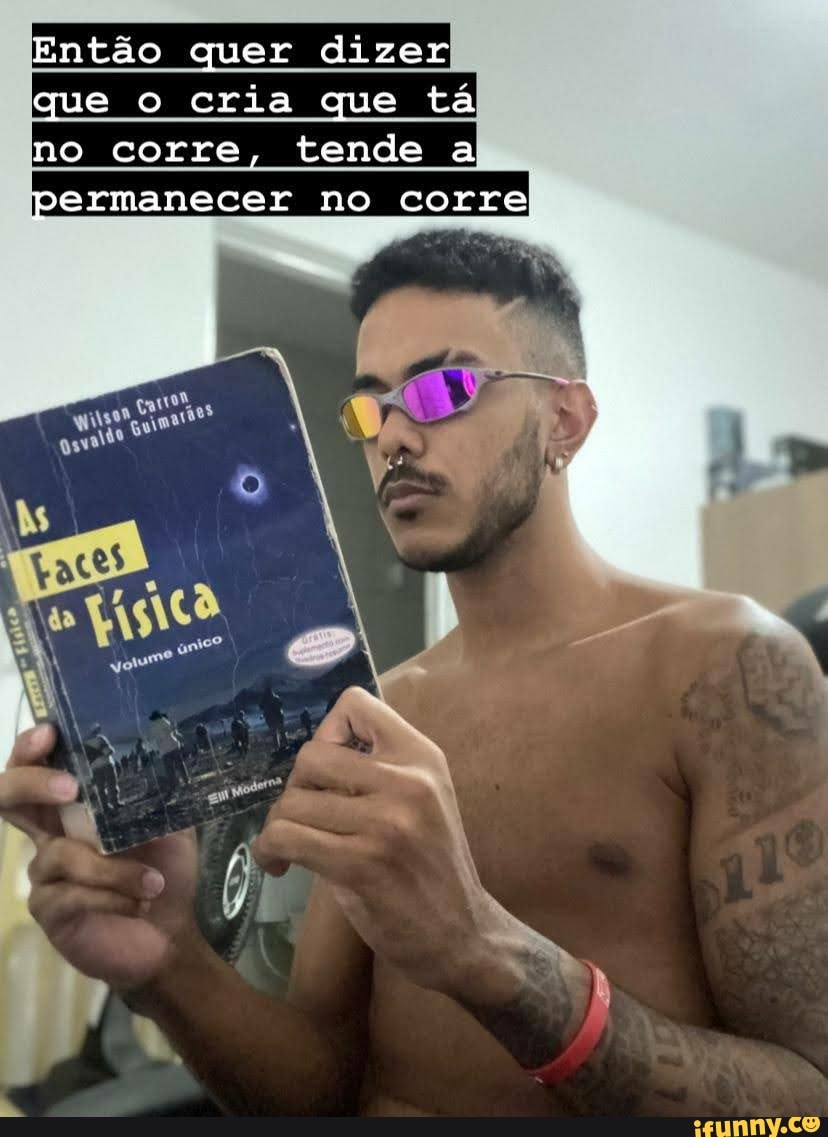 Então quer dizer que o cria que tá no corre, tende a permanecer no corre