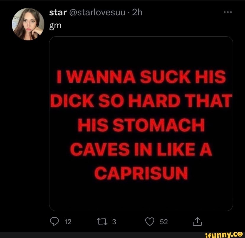 Star Starlovesuu Gm Wanna Suck His Dick So Hard That His Stomach Caves 