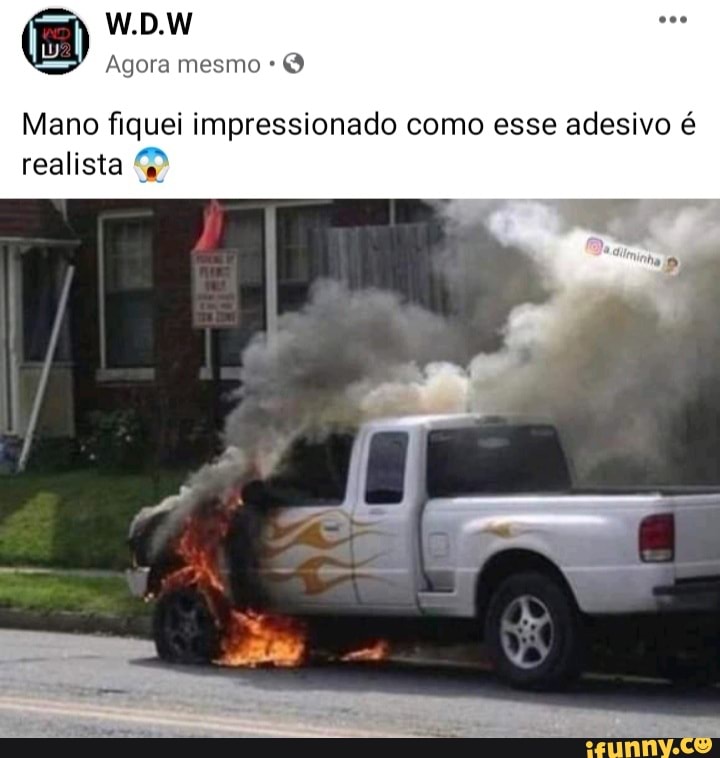 W.D.W
Agora mesmo
Mano fiquei impressionado como esse adesivo é realista