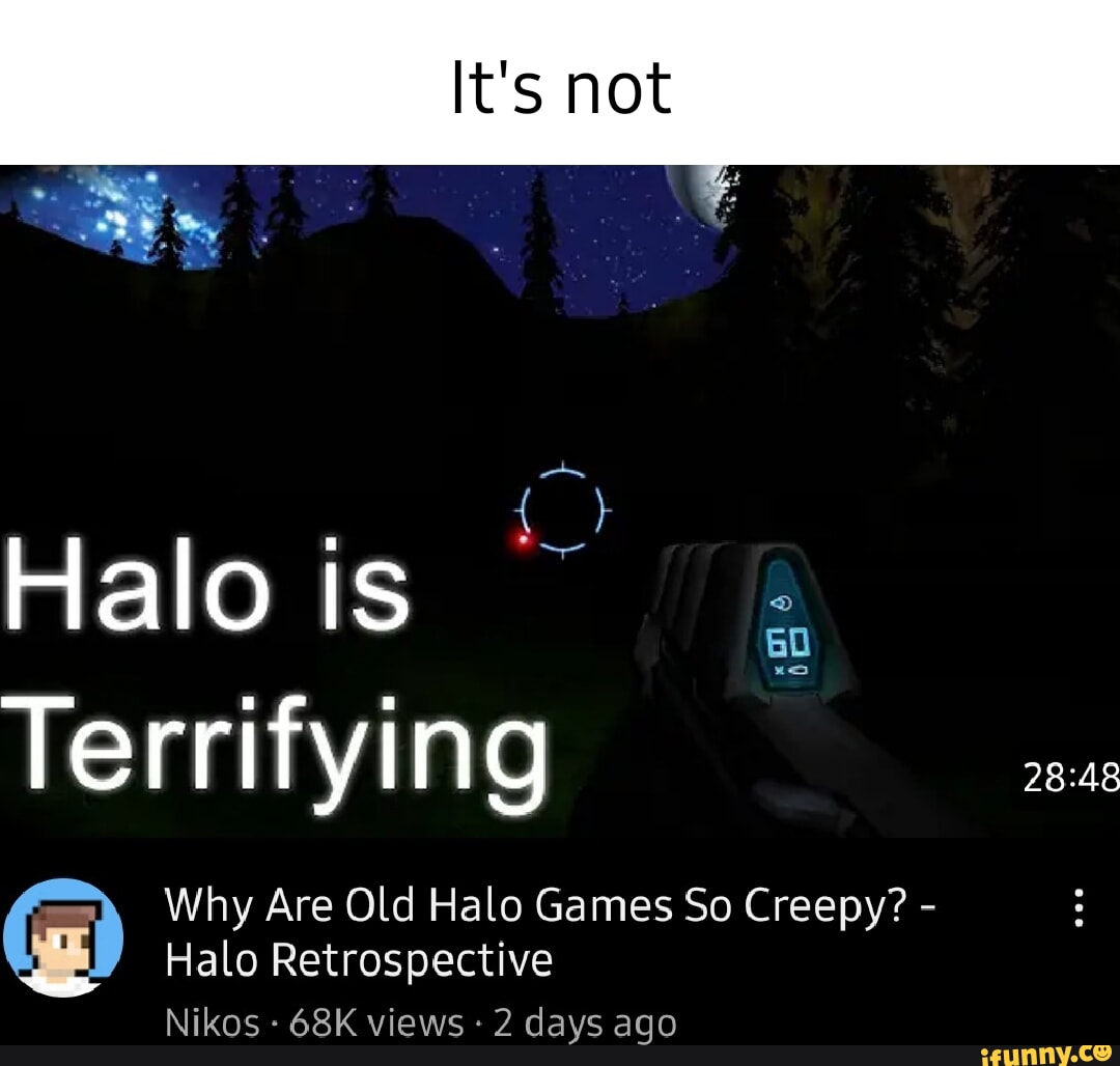 NOT Halo is Terrifying Why Are Old Halo Games So Creepy? Halo