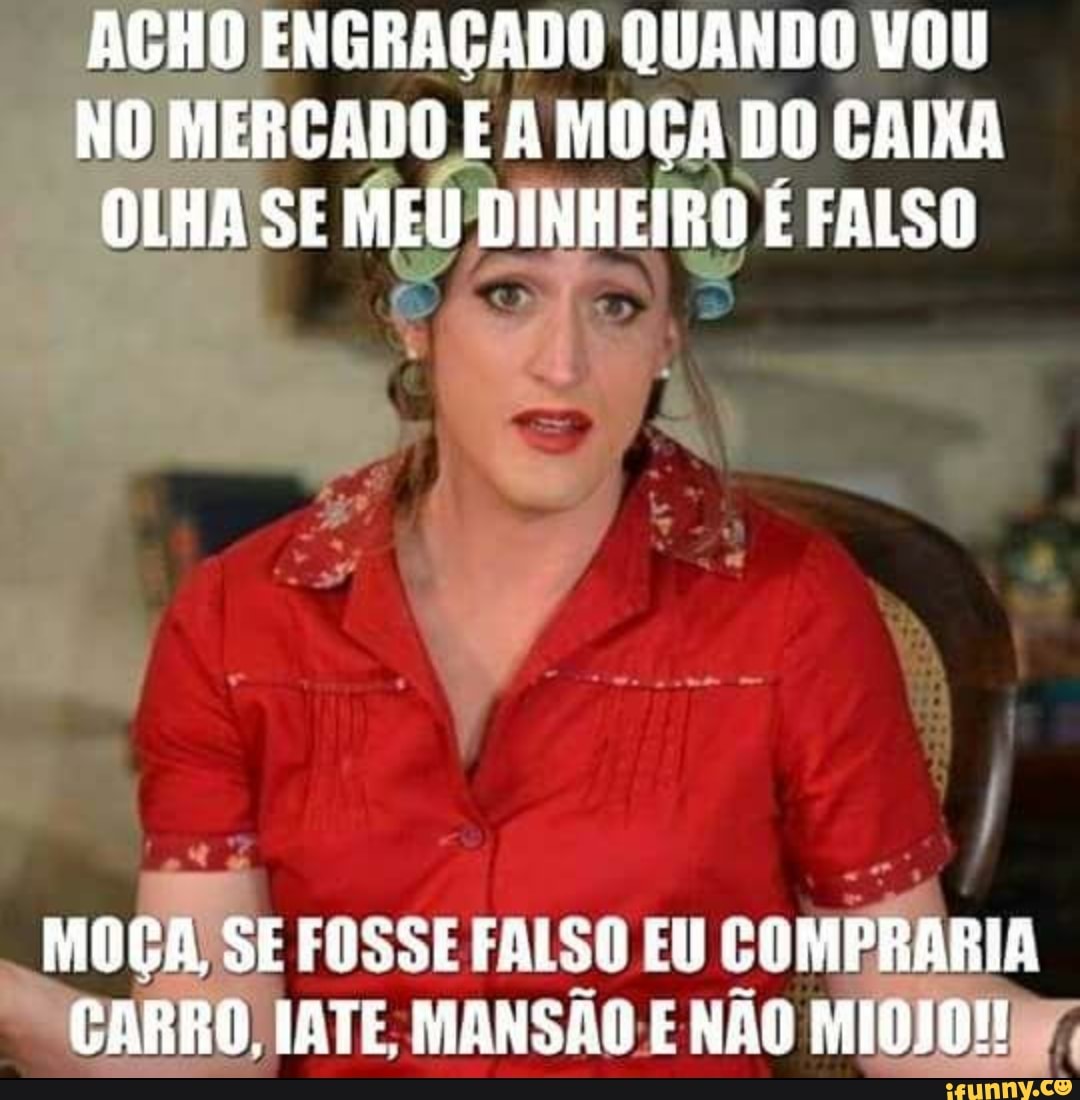 MOGA)SE FOSSE FALSO EU
COMPHARIA
BARRO
IATE, MANSÃO E NÃO