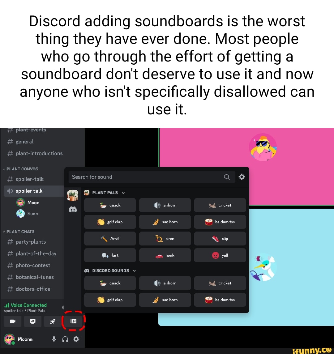 Discord adding soundboards is the worst thing they have ever done. Most