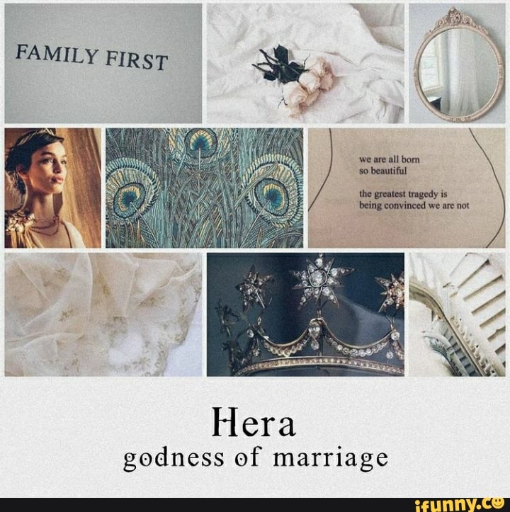 FAMILY FIRST
Hera godness of marriage