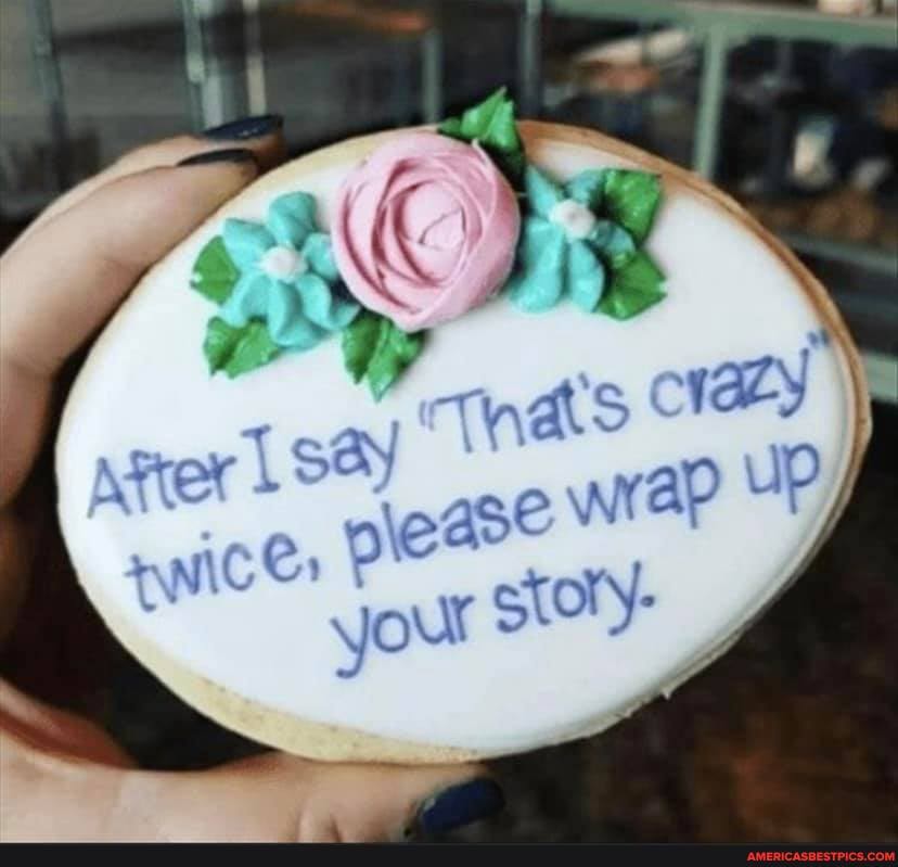 rer say wrap
your sory-