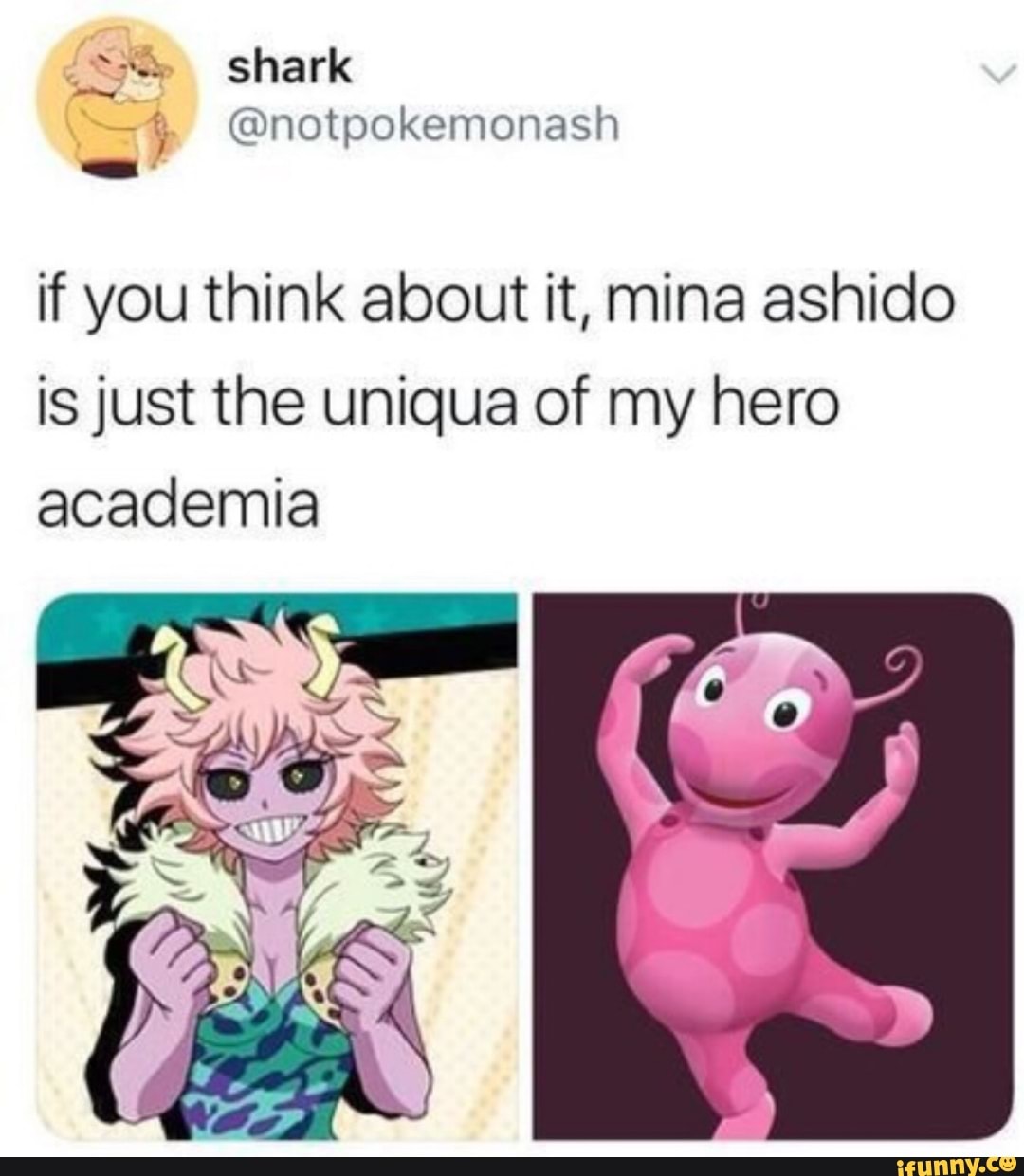 If you think about it, mina ashido is just the uniqua of my hero academia -  iFunny