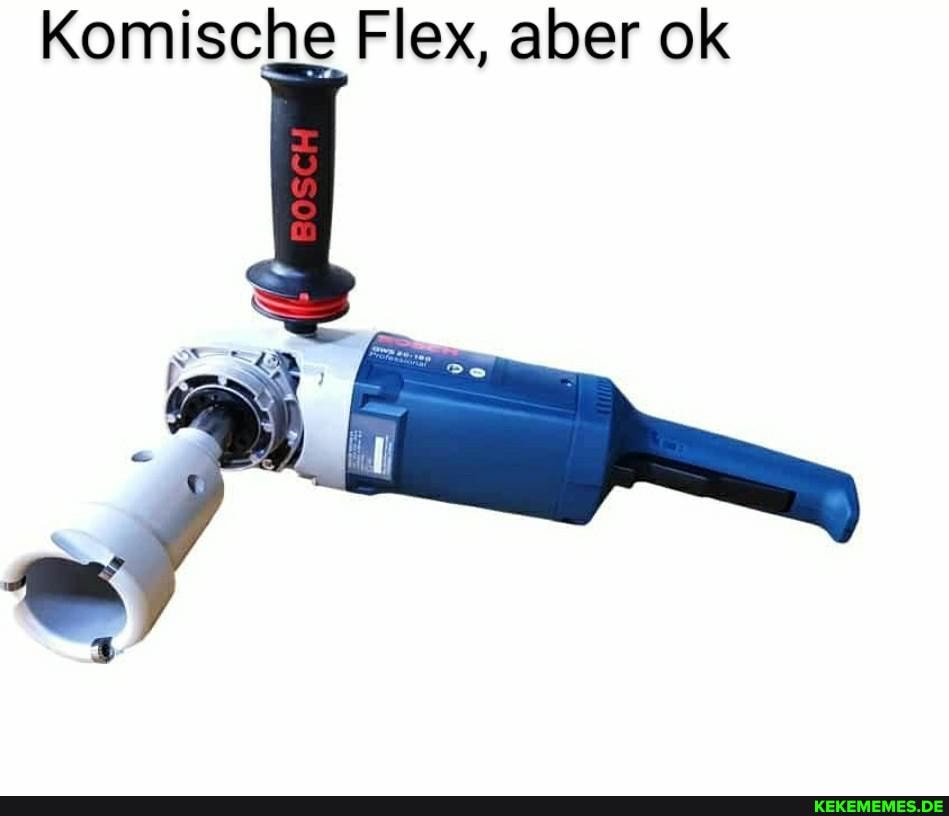 Komische Flex, aber ok
