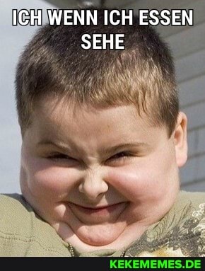 ICH WENN ICH ESSEN SEHE