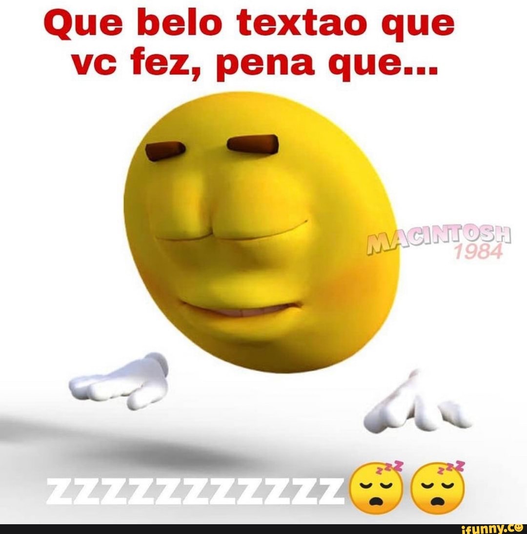 Que belo textao que vc fez, pena que...